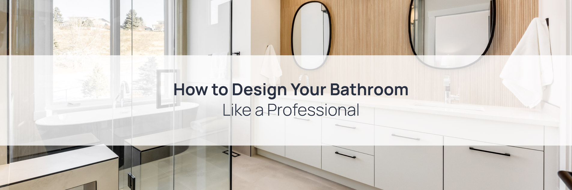 How to Design Your Bathroom Like a Professional