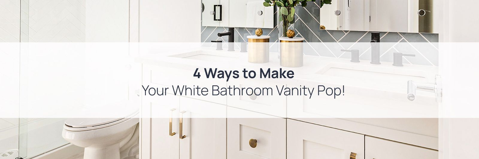 4 Ways to Make Your White Bathroom Vanity Pop!
