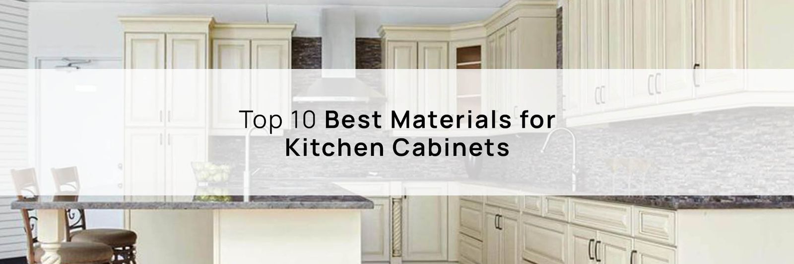 Top 10 Best Materials for Kitchen Cabinets