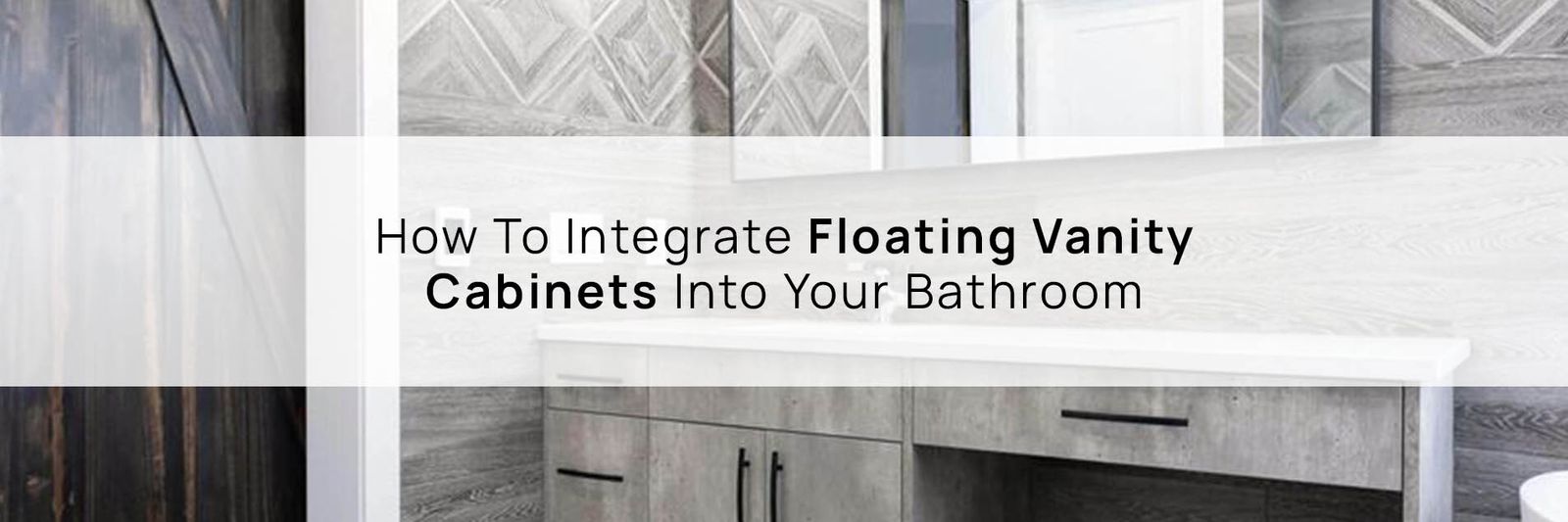 How To Integrate Floating Vanity Cabinets Into Your Bathroom