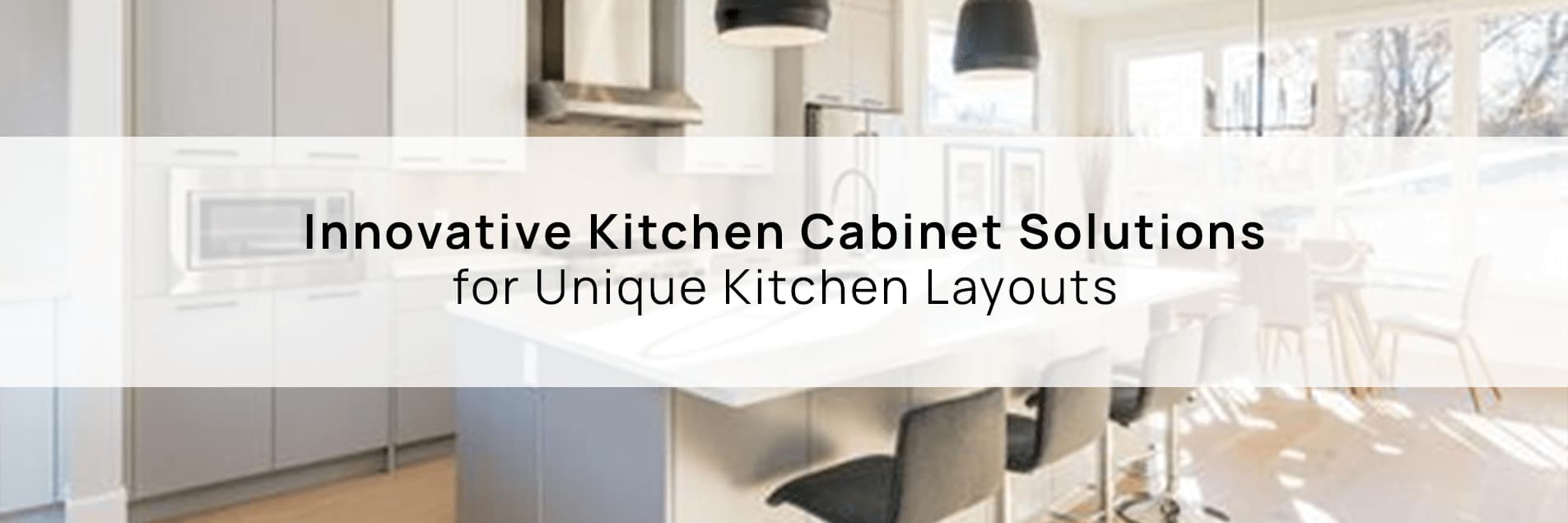 Innovative Kitchen Cabinet Solutions for Unique Kitchen Layouts