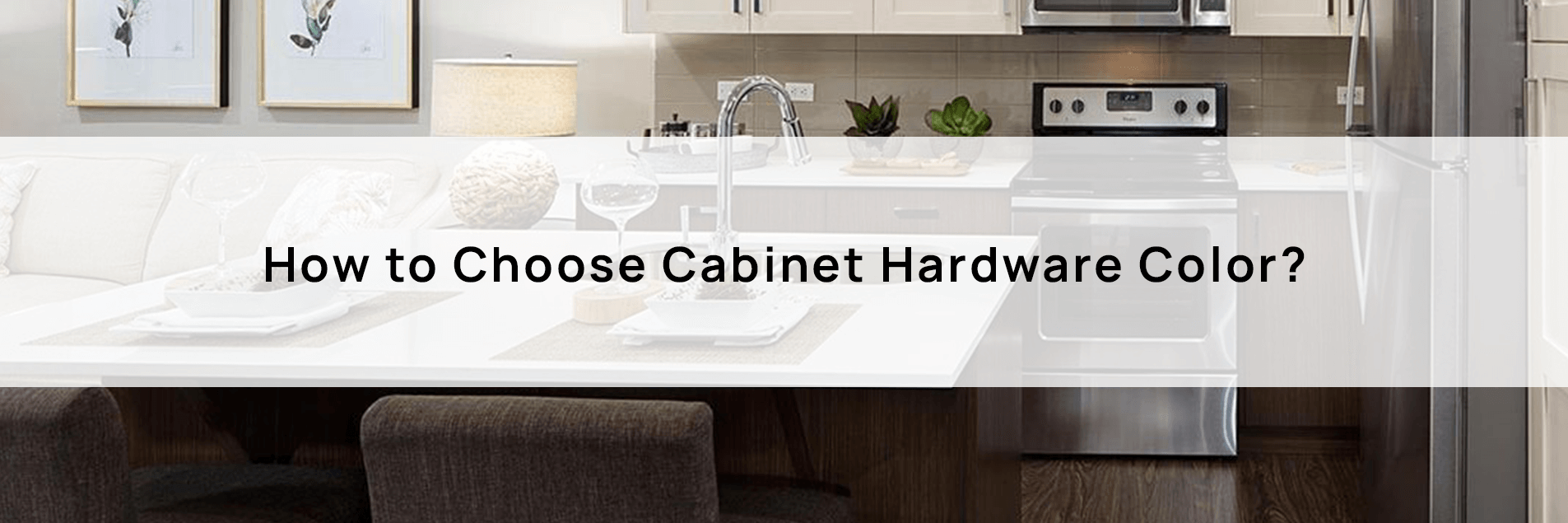 How to Choose Cabinet Hardware Color?