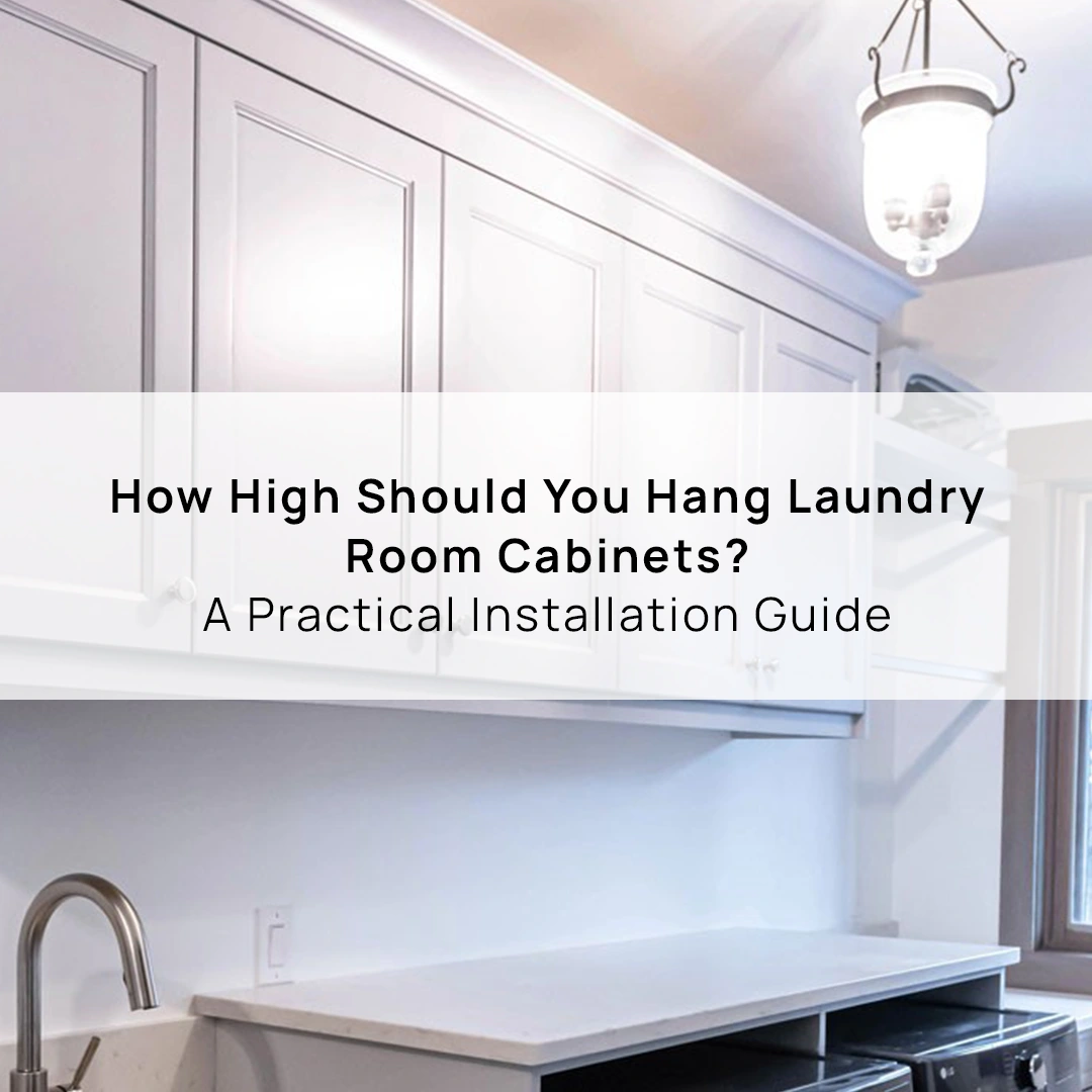 How High Should You Hang Laundry Room Cabinets